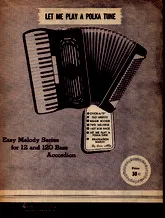 télécharger la partition d'accordéon Let Me Play a Polka Tune au format PDF