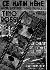 télécharger la partition d'accordéon Ce matin même (Du film : Le chant de l'Exilé) (Chant : Tino Rossi) (Valse Chantée) au format PDF