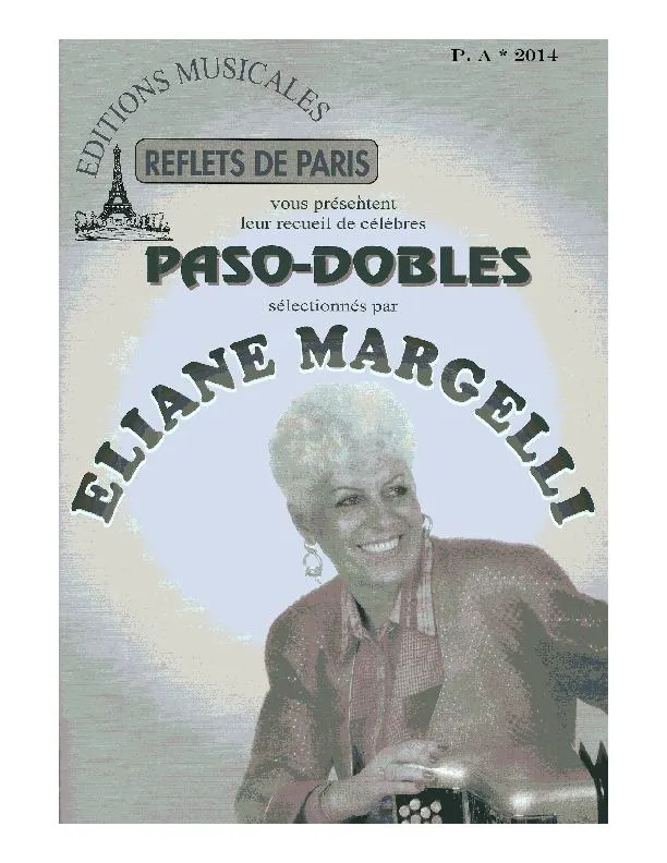 télécharger la partition d'accordéon Editions Musicales Reflets de Paris vous présentent leur recueil de célèbres Paso Dobles sélectionnés par Eliane Margelli (32 Titres) au format PDF