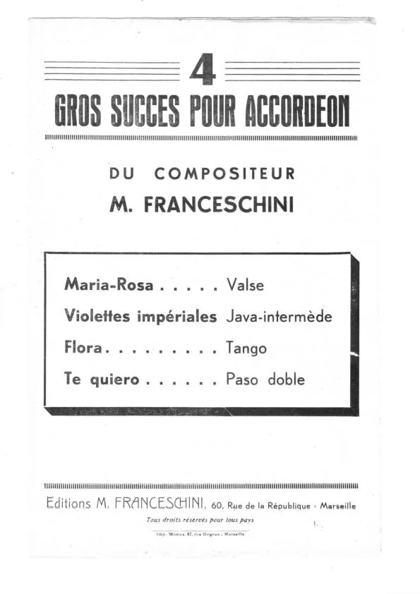 télécharger la partition d'accordéon Recueil : 4 Gros Succès pour Accordéon du Compositeur Matteo Franceschini (Maria Rosa + Violettes Impériales + Flora + Te quiero) (Valse + Java Intermède + Tango + Paso Doble) au format PDF