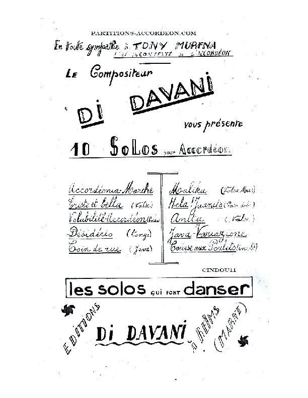 télécharger la partition d'accordéon Le compositeur Di Davani vous présente 10 Solos pour Accordéon (Accordéonia Marche + Triste et Bella + Volubilité Accordéon + Désidério + Coin de rue + Malika + Hola Juanito + Anita + Java Variazione + Course aux poulets)  au format PDF