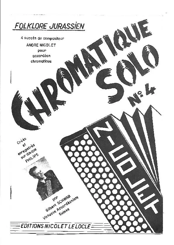 télécharger la partition d'accordéon Folklore Jurassien : 4 Succès du compositeur André Nicolet : Chromatique Solo n°4 (Créés par : Gilbert Schwab) (Soirée Jurassienne + Brise printanière + Touring marche + Ambiance Jurassienne) au format PDF