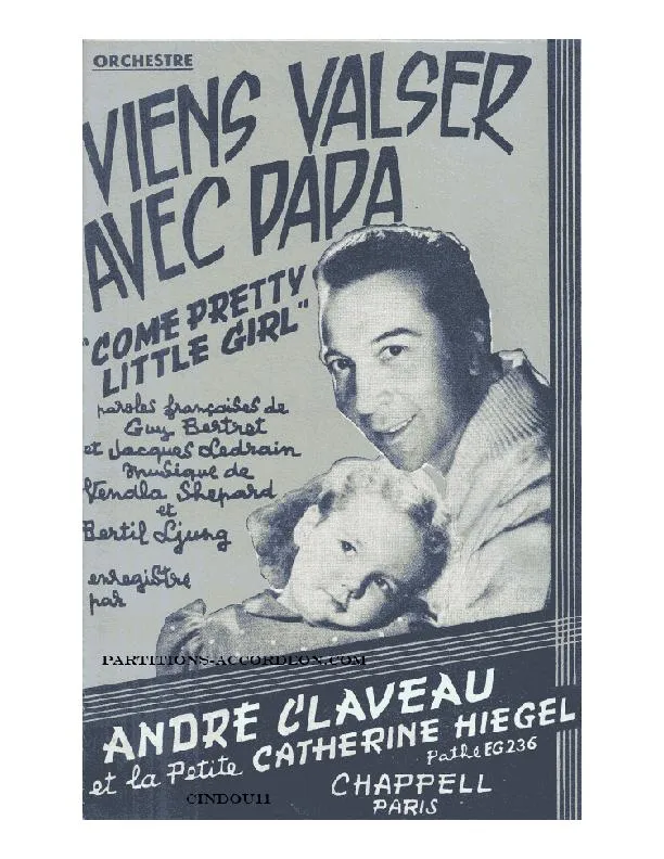 télécharger la partition d'accordéon Viens valser avec Papa (Come pretty little girl) (Chant : André Claveau et la petite Catherine Hiegel) (Orchestration Complète) (Valse) au format PDF