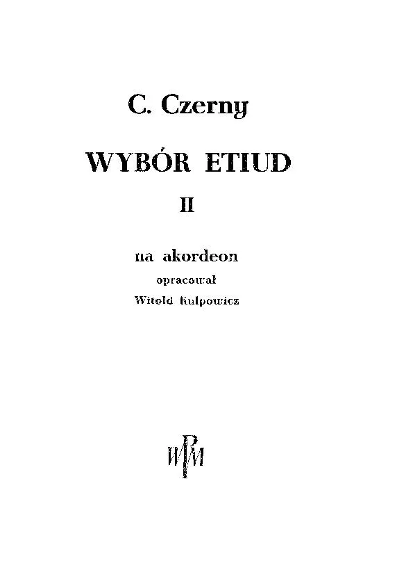 télécharger la partition d'accordéon Carl Czerny : Etiudy na Akordeon / Etude pour accordéon (Arrangement : Witold Kulpowicz) (Volume 2) (24 Titres) au format PDF