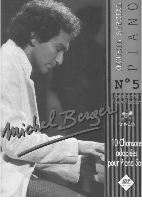 télécharger la partition d'accordéon Recueil Spécial Piano n°5 : Michel Berger / 10 Chansons adaptées pour Piano Solos (Arrangement : Michel Leclerc) au format PDF