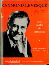 télécharger la partition d'accordéon Recueil : Raymond Lévesque - 2ème album de chansons au format PDF